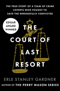 Erle Stanley Gardner [Gardner Erle Stanley] — The Court of Last Resort