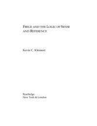 Kevin Klement — Frege and The Logic of Sense And Reference