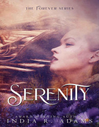 India R Adams — Serenity (Forever Book 1)