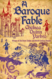 Yarbro, Chelsea Quinn — A Baroque Fable