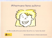Ministerio de asuntos Sociales de España — Mi hermano tiene autismo. Manual explicativo para niños de 6 y 7 años de edad
