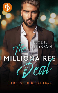 Perron, Elodie — The Millionaires Deal - Liebe ist unbezahlbar