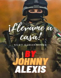 Johnny Alexis — ¡Llevame a casa!