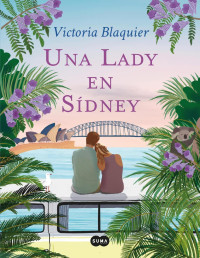 Victoria Blaquier — Una Lady en Sídney