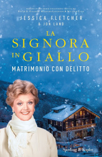 Jessica Fletcher & Jon Land — Matrimonio con delitto