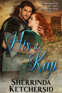 Sherrinda Ketchersid — His to Keep: A Medieval Romance