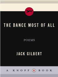 Jack Gilbert — The Dance Most of All