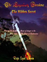 Reja Emran — The Legendary Firestone. Book 1. The Hidden Secret