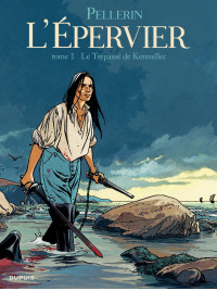 Pellerin — L'Épervier - Tome 1 - Le Trépasse de Kermellec