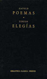 Catulo;Tibulo; — Poemas. Elegas.