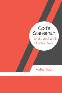 Peter Toon; — God's Statesman