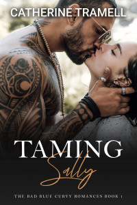 Catherine Tramell — Taming Sally (The Bad Blue Curvy Romances, #1)
