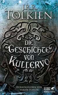 J.R.R. Tolkien;Verlyn Flieger; — Die Geschichte von Kullervo