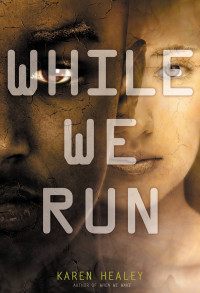 Karen Healey — While We Run