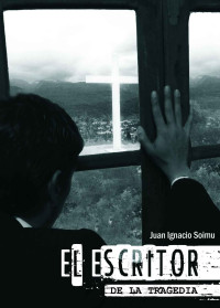 Juan Ignacio Soimu — El escritor de la tragedia (Spanish Edition)