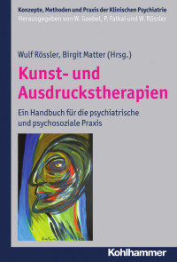 Wulf Rössler & Birgit Matter (Hrsg.) — Kunst- und Ausdruckstherapien