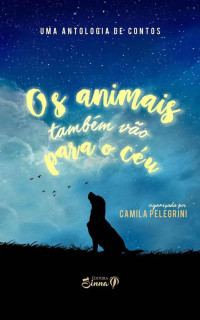 Camila Pelegrini — Os Animais também vão para o céu