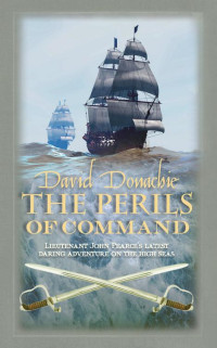 David Donachie — The Perils of Command: A John Pearce Adventure