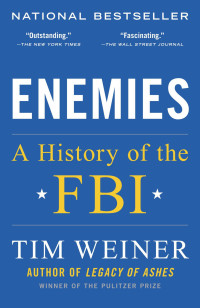 Tim Weiner — Enemies: A History of the FBI