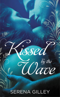  — Kissed by the Wave: A Forbidden Realm Novel