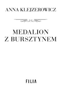 Medalion z bursztynem — Anna Klejzerowicz