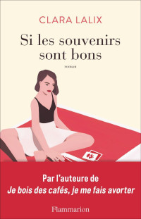 Lalix, Clara — Si les souvenirs sont bons