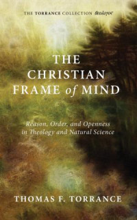 Thomas F. Torrance; — The Christian Frame of Mind