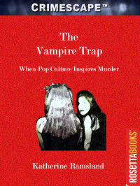 Dr. Katherine Ramsland — The Vampire Trap