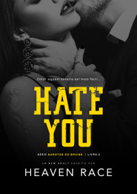 Race, Heaven — HATE YOU: A "errada" garota certa