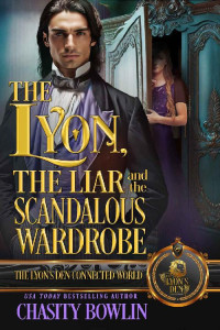 Chasity Bowlin — The Lyon, The Liar and The Scandalous Wardrobe (The Lyon's Den)