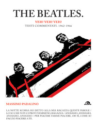 Massimo Padalino — The Beatles. Yeh! Yeh! Yeh!