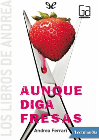 Andrea Ferrari — Aunque diga fresas