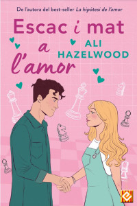 Ali Hazelwood — Escac i mat a l’amor