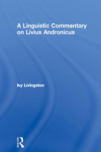 Ivy Livingston — A Linguistic Commentary on Livius Andronicus