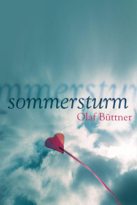 Büttner, Olaf [Büttner, Olaf] — Sommersturm
