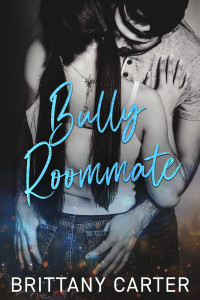 Carter, Brittany — Bully Roommate