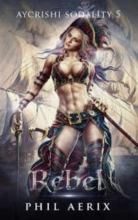 Phil Aerix — Rebel: A Monster Girl Harem Fantasy Adventure