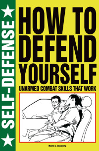 Martin J Dougherty — How to Defend Yourself