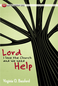 Bassford, Virginia O.; — Lord, I Love the Church and We Need Help