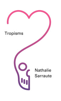 Nathalie Sarraute — Tropisms