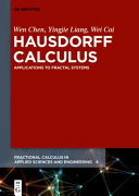 Yingjie Liang, Wen Chen, Wei Cai — Hausdorff Calculus: Applications to Fractal Systems