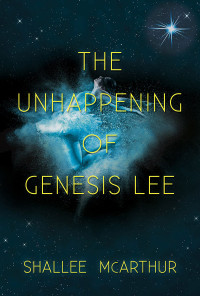 Shallee McArthur — The Unhappening of Genesis Lee