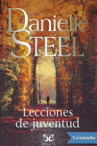 Danielle Steel — LECCIONES DE JUVENTUD