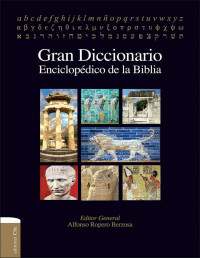 Alfonso Ropero — Gran Diccionario enciclopédico de la Biblia (Spanish Edition)