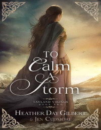 Heather Day Gilbert, Jen Cudmore — To Calm a Storm (Tavland Vikings 2)