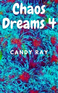 Candy Ray — Chaos Dreams 4