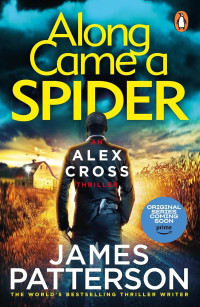 James Patterson — Along Came a Spider Alex Cross 01