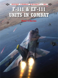 Peter E. Davies — F-111 & EF-111 Units in Combat