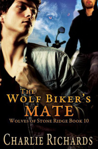 Charlie Richards [Richards, Charlie] — WSR 10 - The Wolf Biker’s Mate