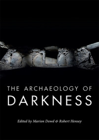 Marion Dowd;Robert Hensey; & Robert Hensey — The Archaeology of Darkness